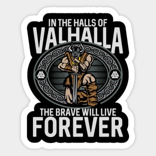 Halls of Valhalla Brave Will Live Forever Vikings Sticker